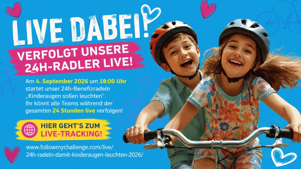 „Das Bild informiert über das Live-Tracking des 24h-Benefizradelns ‚Kinderaugen sollen leuchten‘. Familien, Freunde, Fans und Unterstützer können ab dem 4. September 2026 um 18 Uhr alle teilnehmenden Teams während der gesamten 24 Stunden online live verfolgen.“